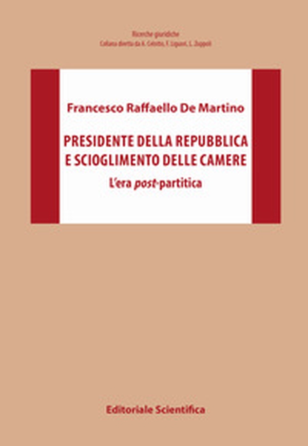 Presidente della Repubblica e scioglimento delle Camere. L'era post-partitica - Librerie.coop Presidente della Repubblica e scioglimento delle Camere. L'era post-partitica - Librerie.coop