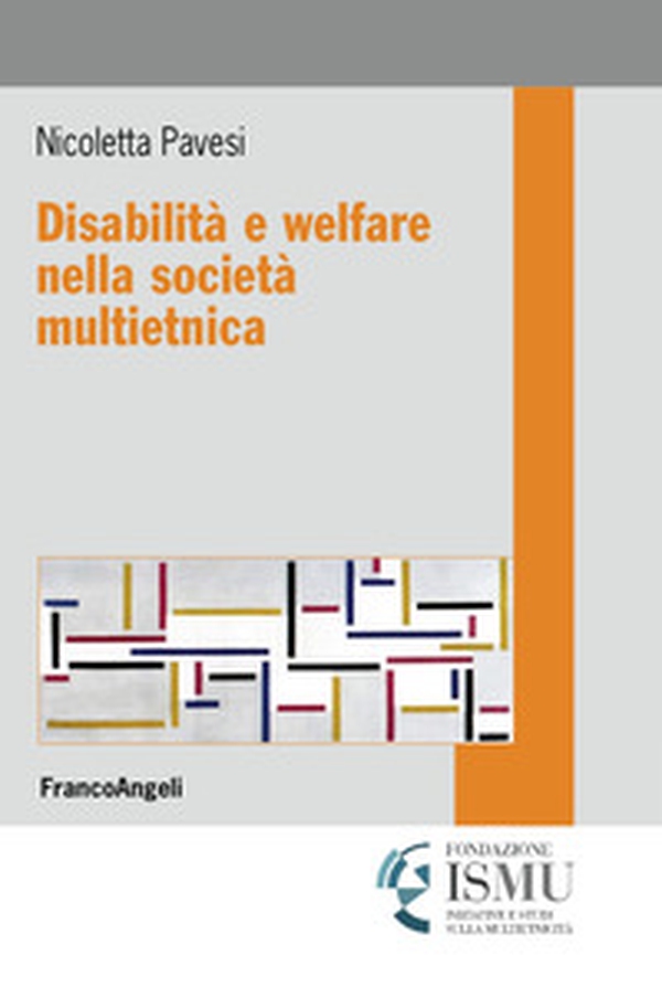 Disabilità e welfare nella società multietnica - Librerie.coop Disabilità e welfare nella società multietnica - Librerie.coop