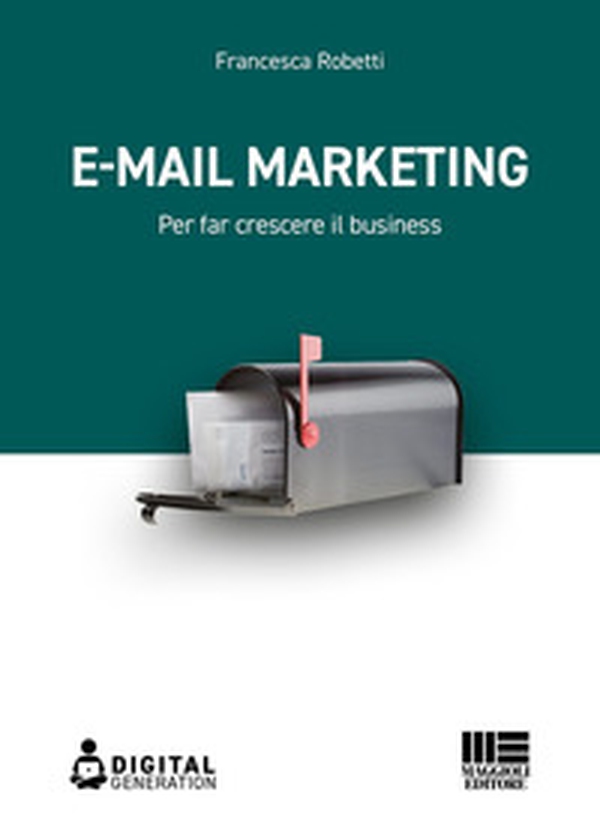E-mail marketing. Per far crescere il business - Librerie.coop E-mail marketing. Per far crescere il business - Librerie.coop