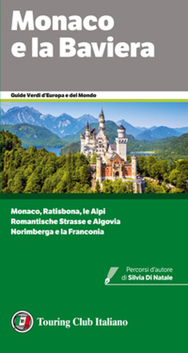 Monaco e la Baviera. Monaco, Ratisbona, le Alpi. Romantische Strasse e Algovia. Norimberga e la Franconia - Librerie.coop Monaco e la Baviera. Monaco, Ratisbona, le Alpi. Romantische Strasse e Algovia. Norimberga e la Franconia - Librerie.coop