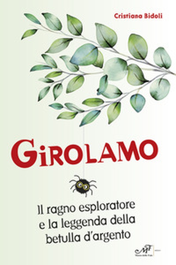 Girolamo. Il ragno esploratore e la leggenda della betulla d'argento - Librerie.coop Girolamo. Il ragno esploratore e la leggenda della betulla d'argento - Librerie.coop