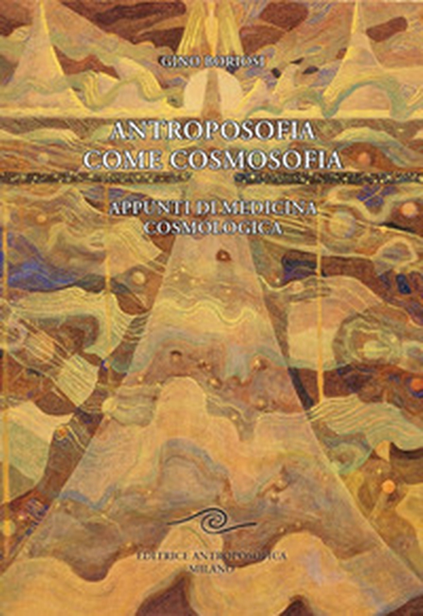 Antroposofia come cosmosofia. Appunti di medicina cosmologica - Librerie.coop Antroposofia come cosmosofia. Appunti di medicina cosmologica - Librerie.coop
