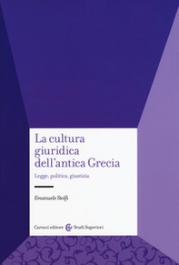La cultura giuridica dell'antica Grecia. Legge, politica, giustizia - Librerie.coop