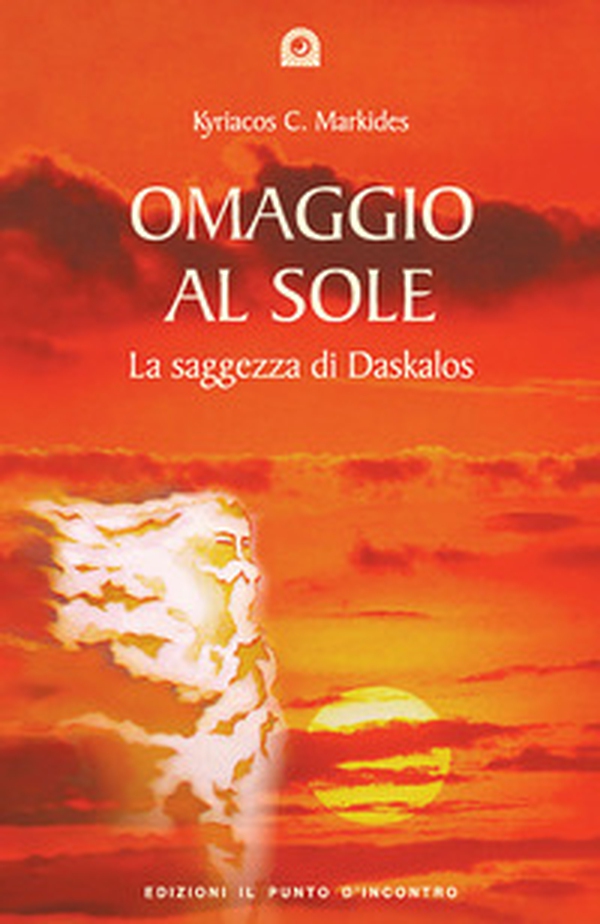 Omaggio al sole. La saggezza di Daskalos - Librerie.coop Omaggio al sole. La saggezza di Daskalos - Librerie.coop