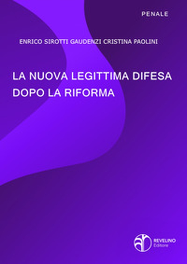 La nuova legittima difesa dopo la riforma - Librerie.coop La nuova legittima difesa dopo la riforma - Librerie.coop
