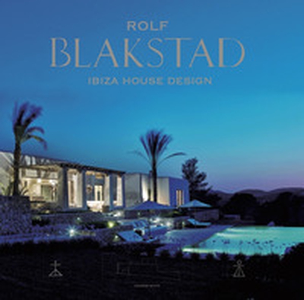 Rolf Blakstad. Ibiza house design - Librerie.coop Rolf Blakstad. Ibiza house design - Librerie.coop