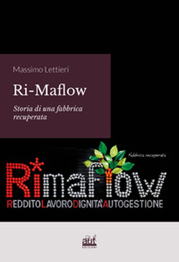 RiMaflow. Storia di una fabbrica recuperata - Librerie.coop RiMaflow. Storia di una fabbrica recuperata - Librerie.coop