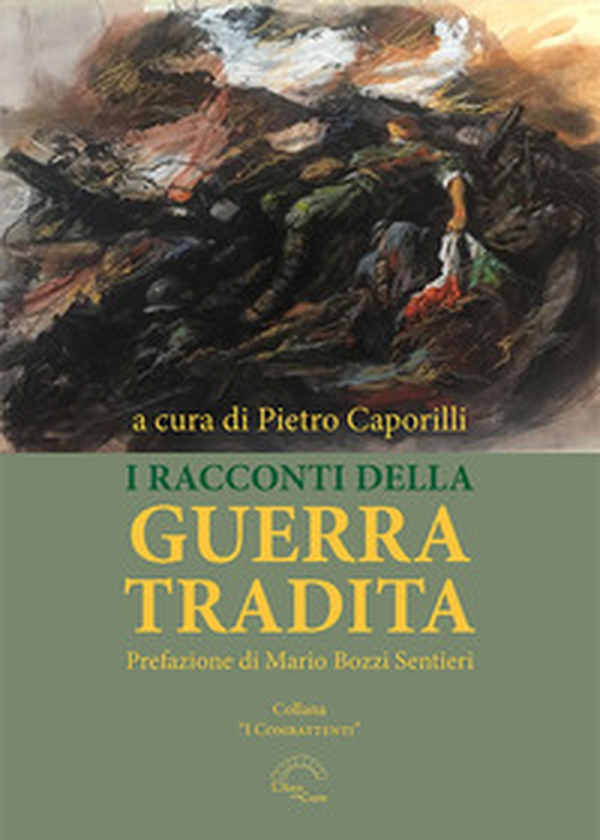I racconti della guerra tradita - Librerie.coop I racconti della guerra tradita - Librerie.coop