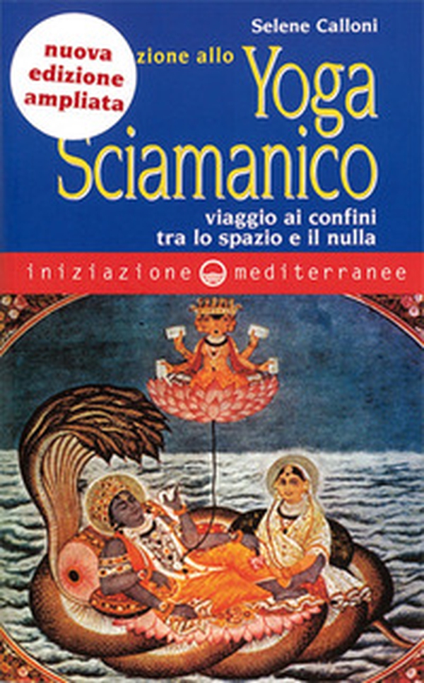 Iniziazione allo yoga sciamanico. Viaggio ai confini tra lo spazio e il nulla - Librerie.coop Iniziazione allo yoga sciamanico. Viaggio ai confini tra lo spazio e il nulla - Librerie.coop