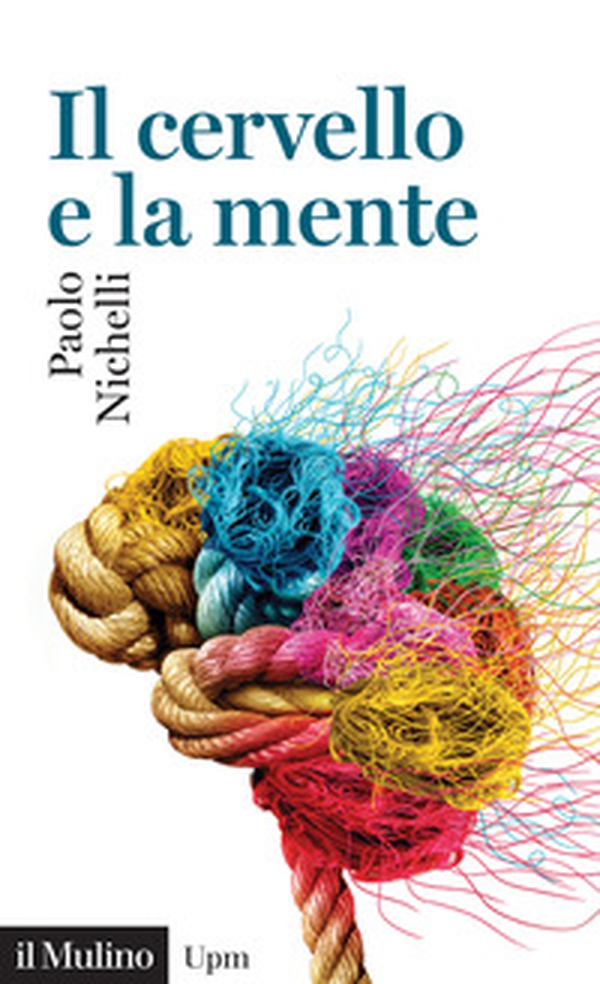 Il cervello e la mente - Librerie.coop Il cervello e la mente - Librerie.coop