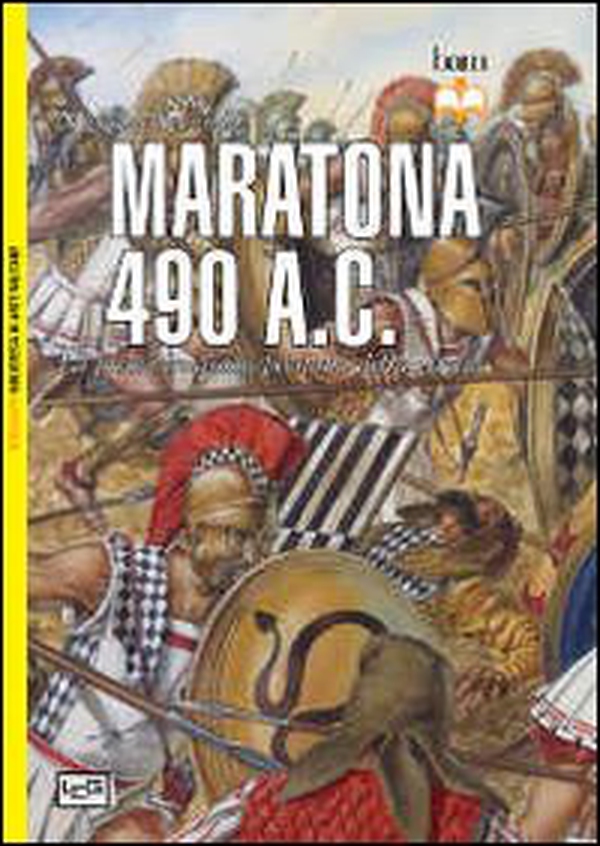 Maratona 490 a. C. La prima invasione persiana della Grecia - Librerie.coop Maratona 490 a. C. La prima invasione persiana della Grecia - Librerie.coop