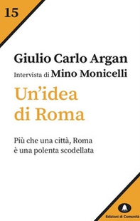 Un'idea di Roma. Intervista di Mino Monicelli - Librerie.coop