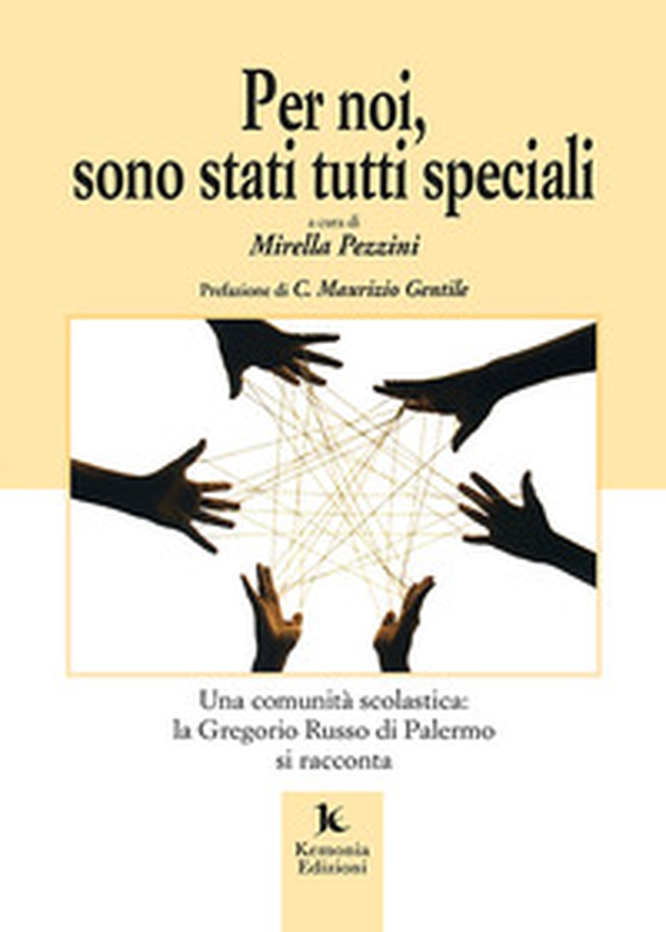Per noi, sono stati tutti speciali. Una comunità scolastica: la Gregorio Russo di Palermo si racconta - Librerie.coop Per noi, sono stati tutti speciali. Una comunità scolastica: la Gregorio Russo di Palermo si racconta - Librerie.coop