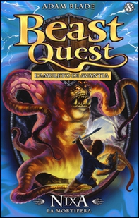 Nixa. La mortifera. Beast Quest - Librerie.coop