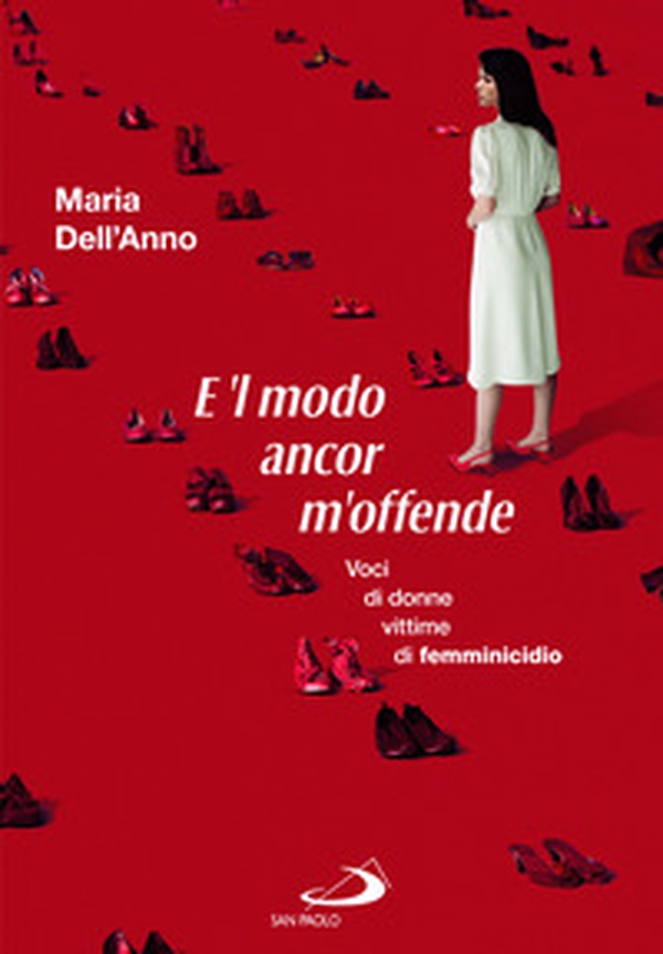 E 'l modo ancor m'offende. Voci di donne vittime di femminicidio - Librerie.coop E 'l modo ancor m'offende. Voci di donne vittime di femminicidio - Librerie.coop