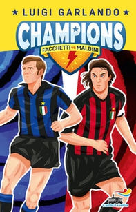 Facchetti vs Maldini. Champions - Librerie.coop