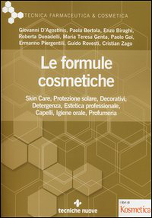 Le formule cosmetiche. Skin Ccre, protezione solare, decorativi, detergenza, estetica professionale, capelli, igiene orale, profumeria - Librerie.coop Le formule cosmetiche. Skin Ccre, protezione solare, decorativi, detergenza, estetica professionale, capelli, igiene orale, profumeria - Librerie.coop