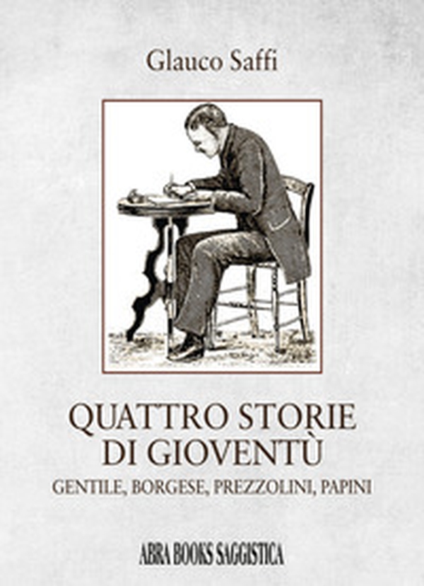 Quattro storie di gioventù. Gentile, borgese, prezzolini, papini - Librerie.coop Quattro storie di gioventù. Gentile, borgese, prezzolini, papini - Librerie.coop