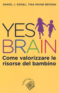 Yes brain. Come valorizzare le risorse del bambino - Librerie.coop