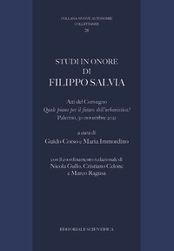 Studi in onore di Filippo Salvia. Atti de Convegno «Quale piano per il futuro dell'urbanistica?»" (Palermo, 30 novembre 2021) - Librerie.coop Studi in onore di Filippo Salvia. Atti de Convegno «Quale piano per il futuro dell'urbanistica?»" (Palermo, 30 novembre 2021) - Librerie.coop