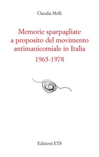 Memorie sparpagliate a proposito del movimento antimanicomiale in Italia 1965-1978 - Librerie.coop