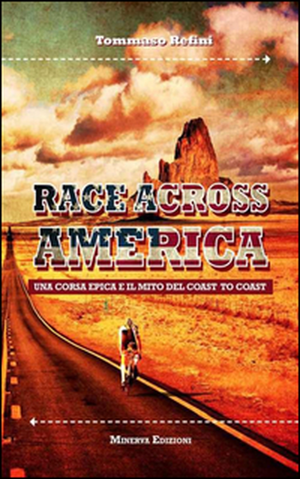Race across America. Una corsa epica e il mito del coast to coast - Librerie.coop Race across America. Una corsa epica e il mito del coast to coast - Librerie.coop