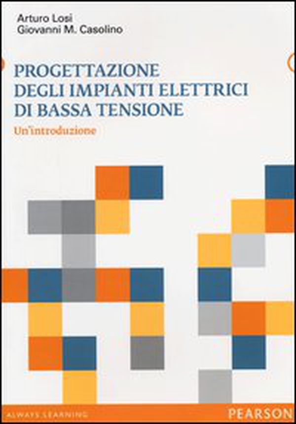 Progettazione degli impianti elettrici di bassa tensione. Un'introduzione - Librerie.coop Progettazione degli impianti elettrici di bassa tensione. Un'introduzione - Librerie.coop