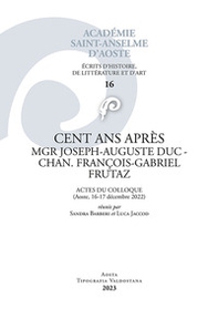 Cents ans après mgr Joseph-Auguste Duc-Chan-François-Gabriel Frutaz. Actes du colloque - Librerie.coop