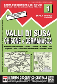 Carta n. 1 Val di Susa, Chisone e Germanasca 1:50.000. Carta dei sentieri e dei rifugi - Librerie.coop