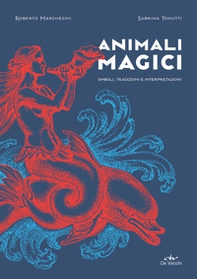 Animali magici. Simboli, tradizioni e interpretazioni - Librerie.coop