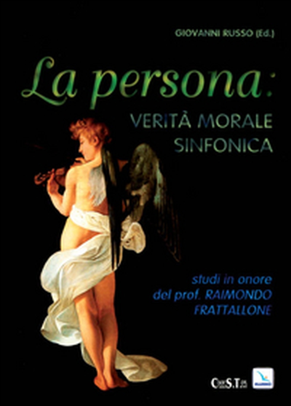 Persona, verità, morale sinfonica. Studi in onore di R. Frattalone - Librerie.coop Persona, verità, morale sinfonica. Studi in onore di R. Frattalone - Librerie.coop