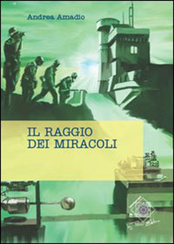 Il raggio dei miracoli - Librerie.coop Il raggio dei miracoli - Librerie.coop