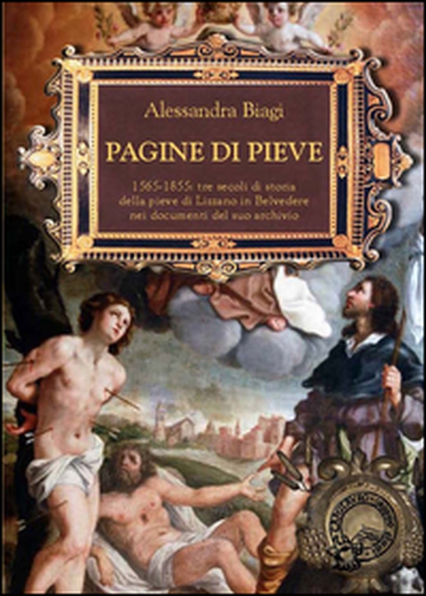 Pagine di Pieve. 1656-1855: tre secoli di storia della Pieve di Lizzano nei documenti del suo archivio - Librerie.coop Pagine di Pieve. 1656-1855: tre secoli di storia della Pieve di Lizzano nei documenti del suo archivio - Librerie.coop