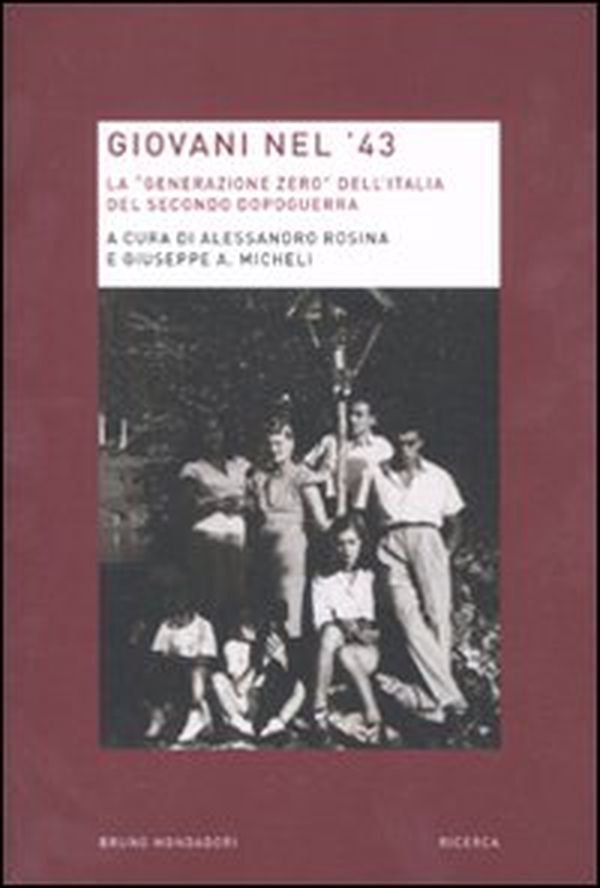 Giovani nel '43. La «generazione zero» dell'Italia del secondo dopoguerra - Librerie.coop Giovani nel '43. La «generazione zero» dell'Italia del secondo dopoguerra - Librerie.coop
