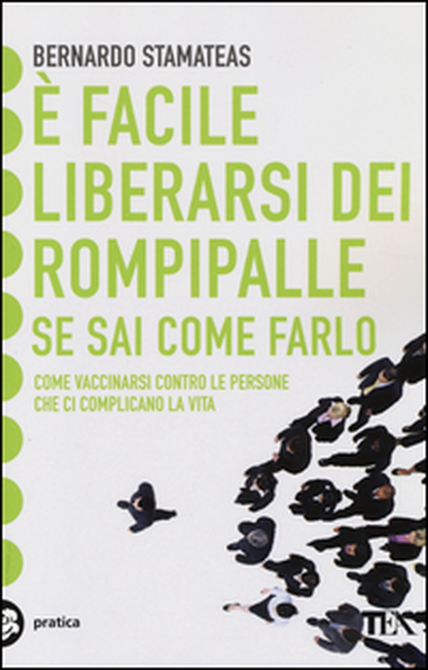 È facile liberarsi dei rompipalle se sai come farlo. Come vaccinarsi contro le persone che ci complicano la vita - Librerie.coop È facile liberarsi dei rompipalle se sai come farlo. Come vaccinarsi contro le persone che ci complicano la vita - Librerie.coop