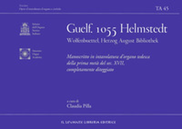 Guelf. 1055 Helmstedt Wolfenbuettel Herzog August Bibliothek. Manoscritto in intavolatura d'organo tedesca della prima metà del sec. XVII completamente diteggiato - Librerie.coop Guelf. 1055 Helmstedt Wolfenbuettel Herzog August Bibliothek. Manoscritto in intavolatura d'organo tedesca della prima metà del sec. XVII completamente diteggiato - Librerie.coop