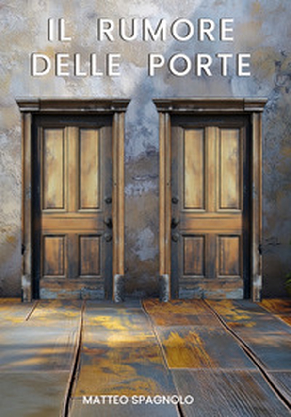 Il rumore delle porte - Librerie.coop Il rumore delle porte - Librerie.coop
