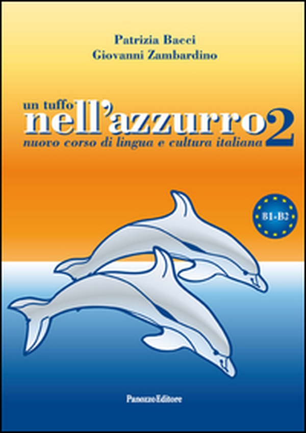 Un tuffo nell'azzurro 2. Nuovo corso di lingua e cultura italiana - Librerie.coop Un tuffo nell'azzurro 2. Nuovo corso di lingua e cultura italiana - Librerie.coop