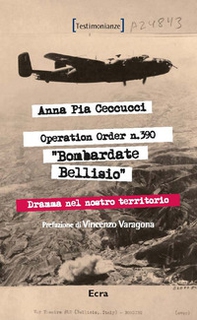 Operation order N.390. Bombardate Bellisio - Librerie.coop