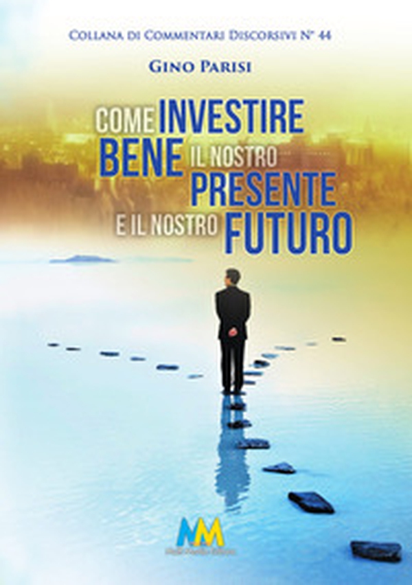 Come investire bene il nostro presente e il nostro futuro. La vita, il bene più prezioso che abbiamo - Librerie.coop Come investire bene il nostro presente e il nostro futuro. La vita, il bene più prezioso che abbiamo - Librerie.coop