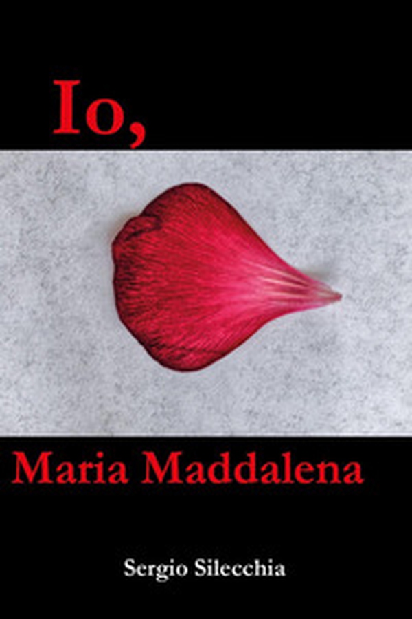 Io, Maria Maddalena - Librerie.coop Io, Maria Maddalena - Librerie.coop