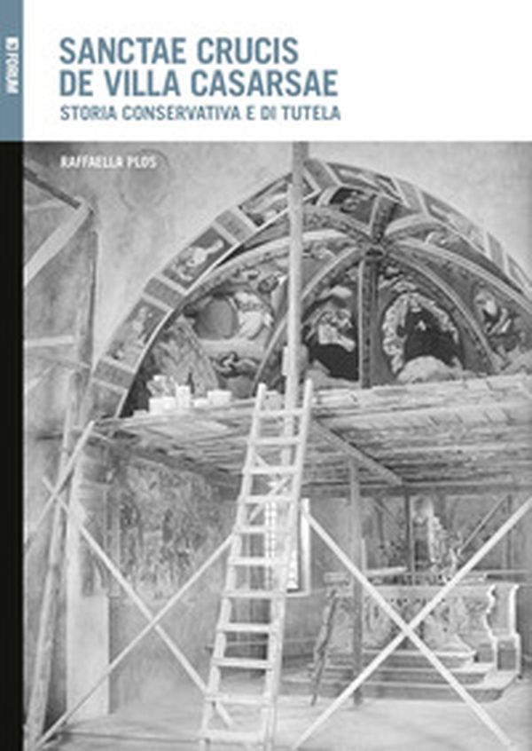 Sanctae Crucis de Villa Casarsae. Storia conservativa e di tutela - Librerie.coop Sanctae Crucis de Villa Casarsae. Storia conservativa e di tutela - Librerie.coop