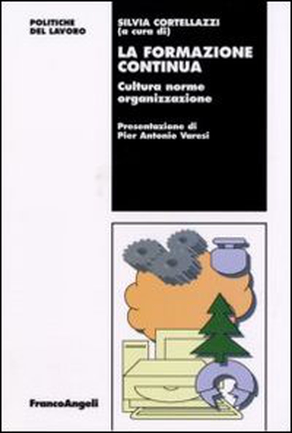 La formazione continua. Cultura norme organizzazione - Librerie.coop La formazione continua. Cultura norme organizzazione - Librerie.coop