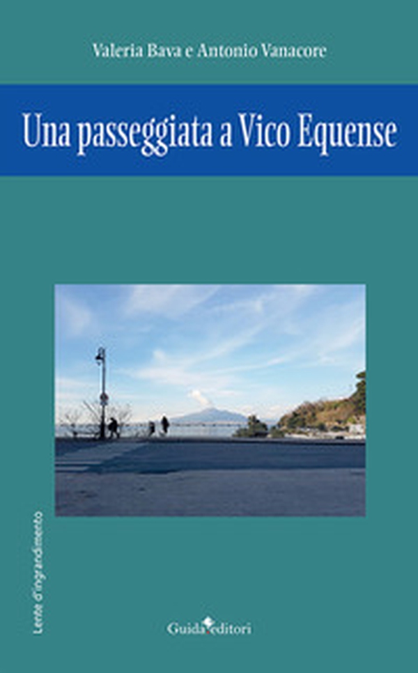 Una passeggiata a Vico Equense - Librerie.coop Una passeggiata a Vico Equense - Librerie.coop