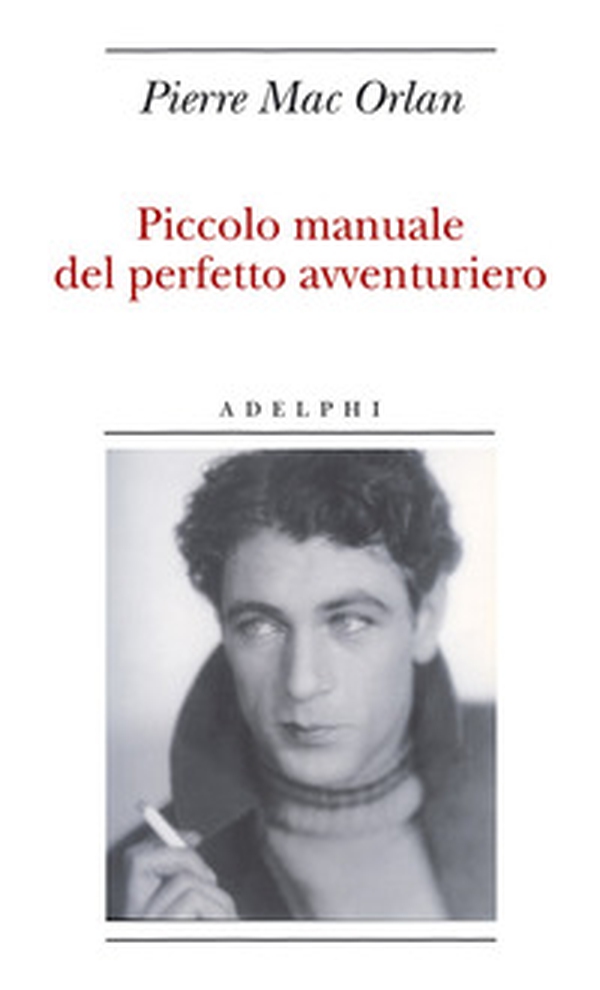 Piccolo manuale del perfetto avventuriero - Librerie.coop Piccolo manuale del perfetto avventuriero - Librerie.coop