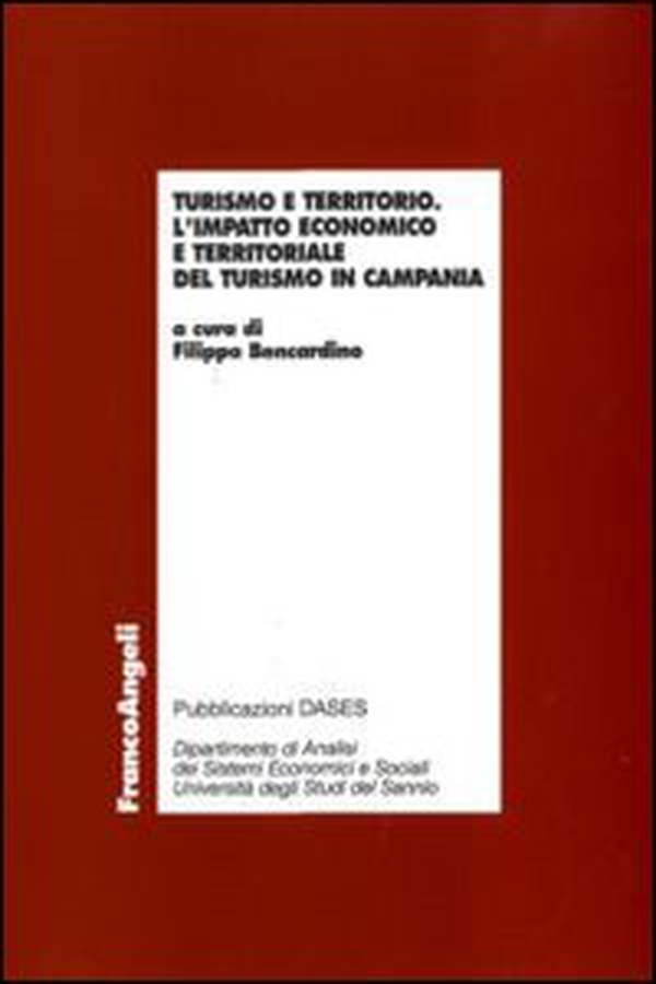 Turismo e territorio. L'impatto economico e territoriale del turismo in Campania - Librerie.coop Turismo e territorio. L'impatto economico e territoriale del turismo in Campania - Librerie.coop