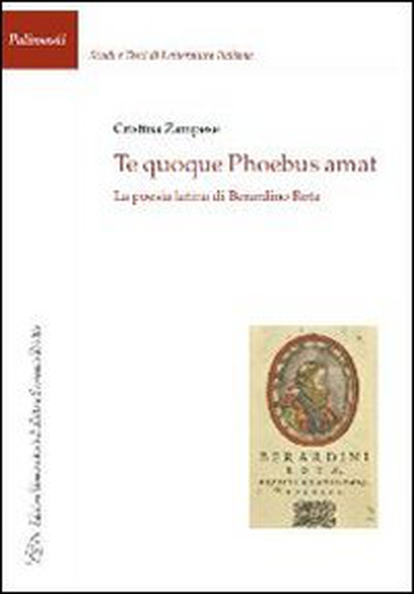 Te quoque phoebus amat. La poesia latina di Berardino Rota - Librerie.coop Te quoque phoebus amat. La poesia latina di Berardino Rota - Librerie.coop