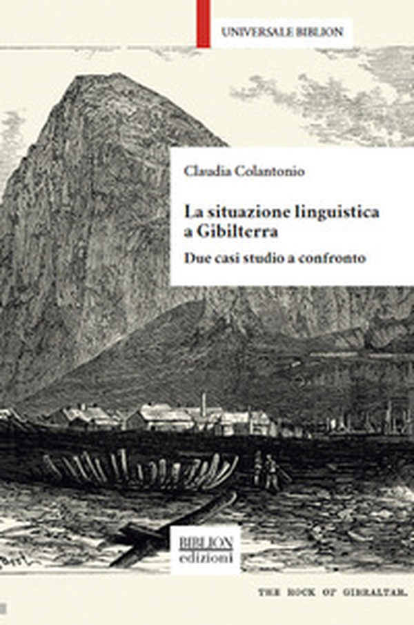 La situazione linguistica a Gibilterra. Due casi studio a confronto - Librerie.coop La situazione linguistica a Gibilterra. Due casi studio a confronto - Librerie.coop