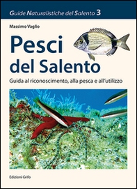Pesci del Salento. Guida al riconoscimento, alla pesca e all'utilizzo - Librerie.coop
