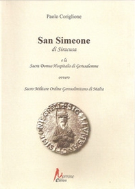San Simeone di Siracusa e la Sacra Domus Hospitalis di Gerusalemme - Librerie.coop